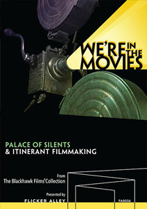 Flicker Alley blu-ray DVD silent film buy watch stream We're in the Movies: Palace of Silents & Itinerant Filmmaking Blu-ray/DVD