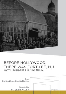 Flicker Alley blu-ray DVD silent film buy watch stream Before Hollywood There Was Fort Lee. N.J. Manufactured-On-Demand MOD DVD