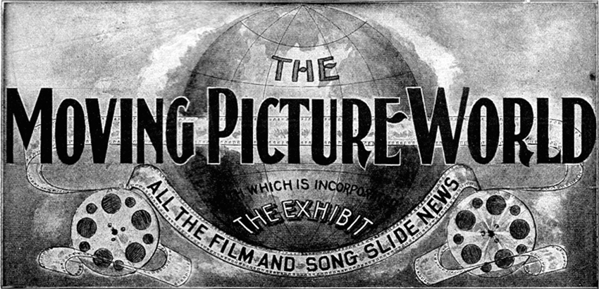 The Moving Picture World: Where Everything Old Is New Again