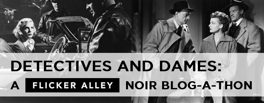 Detectives and Dames:<br></noscript>A Flicker Alley Noir Blog-a-Thon!