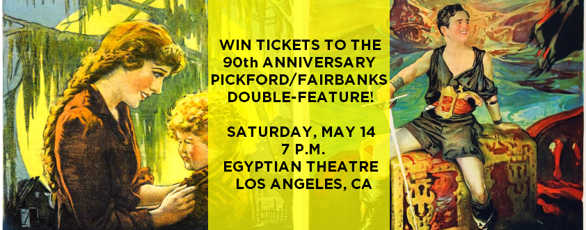 Win Tickets to the 90th Anniversary Pickford/Fairbanks Double-Feature May 14 in Los Angeles!