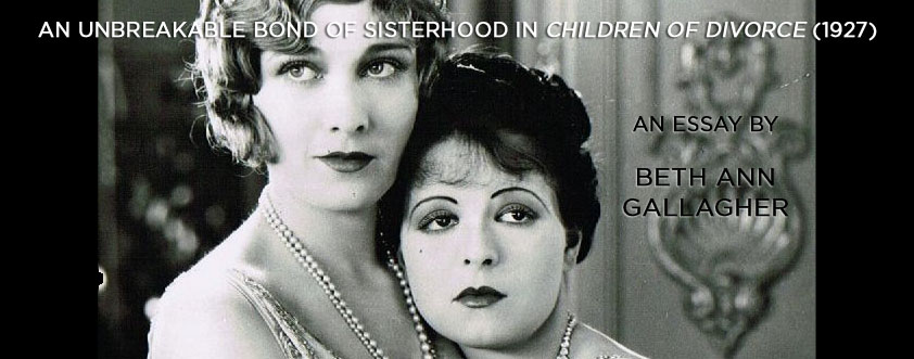 An Unbreakable Bond of Sisterhood in CHILDREN OF DIVORCE (1927)
