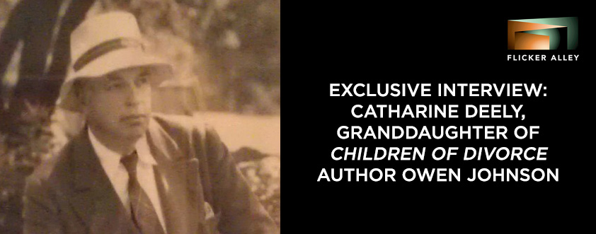 Exclusive Interview: Catharine Deely, Granddaughter of CHILDREN OF DIVORCE author Owen Johnson