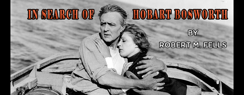In Search of Hobart Bosworth