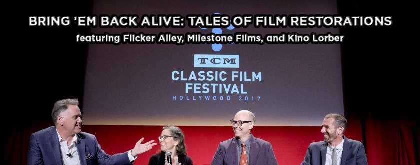 “Bring ‘Em Back Alive: Tales of Film Restorations” Features Flicker Alley, Milestone Films, and Kino Lorber in TCM Classic Film Festival Panel