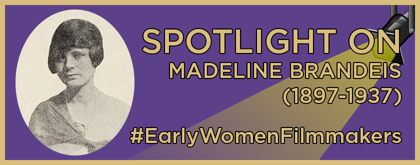 Spotlight on Madeline Brandeis (1897-1937) #EarlyWomenFilmmakers